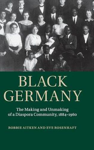 Cover image for Black Germany: The Making and Unmaking of a Diaspora Community, 1884-1960