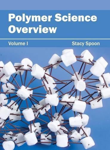 Cover image for Polymer Science Overview: Volume I