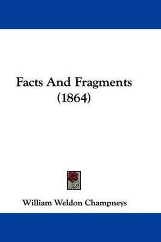 Cover image for Facts And Fragments (1864)