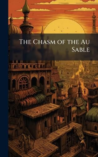 Cover image for The Chasm of the Au Sable