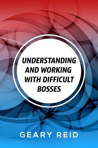 Understanding and Working with Difficult Bosses