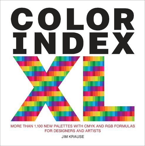 Color Index XL - More than 1100 New Palettes with CMYK and RGB Formulas for Designers and Artists