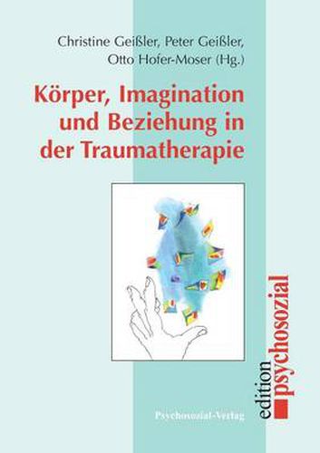 Cover image for Koerper, Imagination und Beziehung in der Traumatherapie