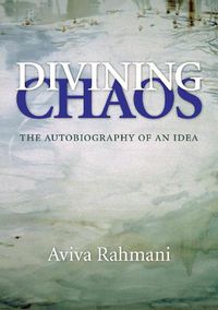 Cover image for Divining Chaos: The Autobiography of an Idea