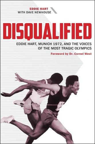 Cover image for Disqualified: Eddie Hart, Munich 1972, and the Voices of the Most Tragic Olympics