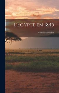 Cover image for L'Egypte en 1845