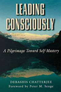 Cover image for Leading Consciously: A Pilgrimage Toward Self-Mastery