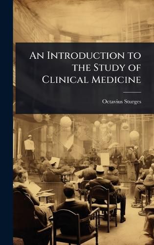 Cover image for An Introduction to the Study of Clinical Medicine