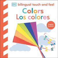 Cover image for Bilingual Baby Touch and Feel: Colors / Los Colores