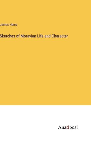 Cover image for Sketches of Moravian Life and Character