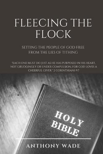 Cover image for Fleecing the Flock: Setting the People of God Free From the Lies of Tithing