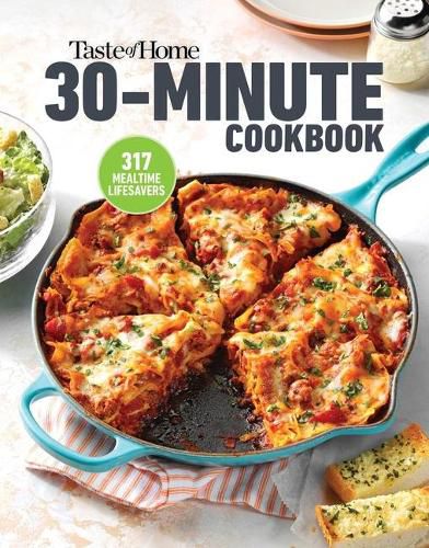 Cover image for Taste of Home 30 Minute Cookbook: With 317 Half-Hour Recipes, There's Always Time for a Homecooked Meal.