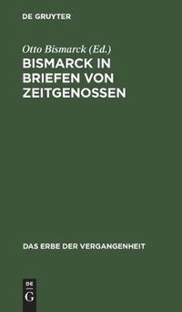 Cover image for Bismarck in Briefen Von Zeitgenossen