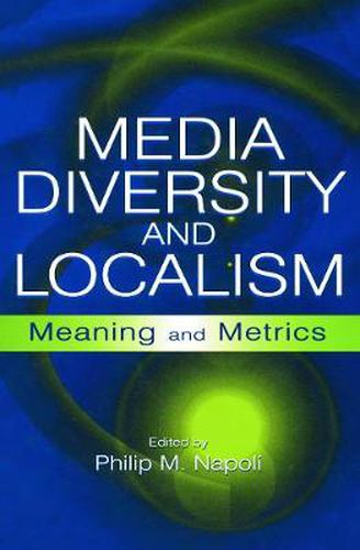 Cover image for Media Diversity and Localism: Meaning and Metrics