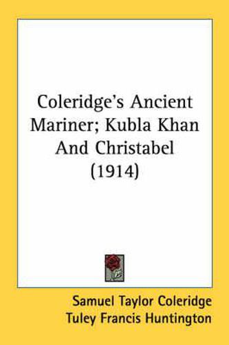 Cover image for Coleridge's Ancient Mariner; Kubla Khan and Christabel (1914)