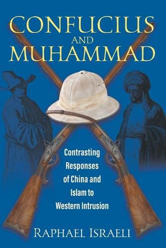 Confucius and Muhammad: Contrasting Responses of China and Islam to Western Intrusion