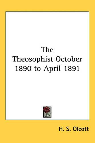 Cover image for The Theosophist October 1890 to April 1891
