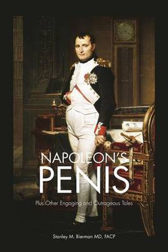 Cover image for Napoleon's Penis: Plus Other Engaging and Outrageous Tales