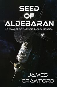 Cover image for Seed of Aldebaran: Travails of Space Colonization
