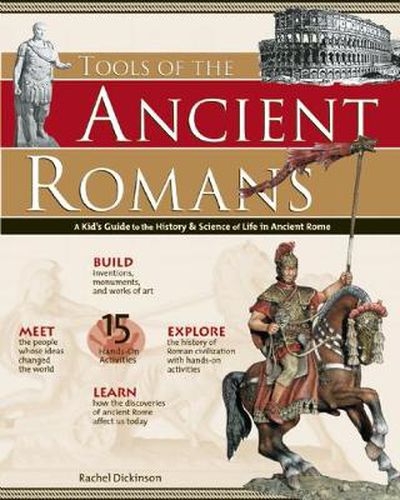 Cover image for TOOLS OF THE ANCIENT ROMANS: A Kid's Guide to the History & Science of Life in Ancient Rome