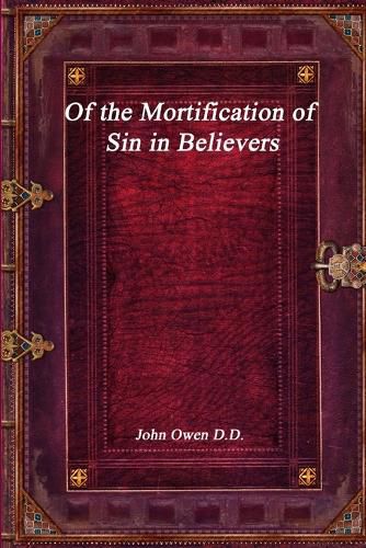 Cover image for Of the Mortification of Sin in Believers