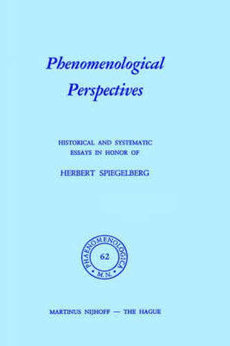 Phenomenological Perspectives: Historical and Systematic Essays in Honor of Herbert Spiegelberg