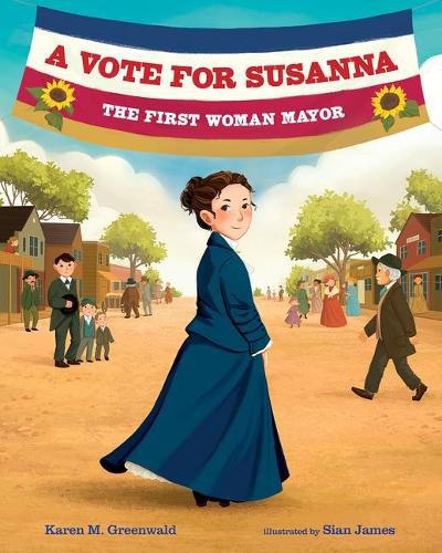 A Vote for Susanna: The First Woman Mayor