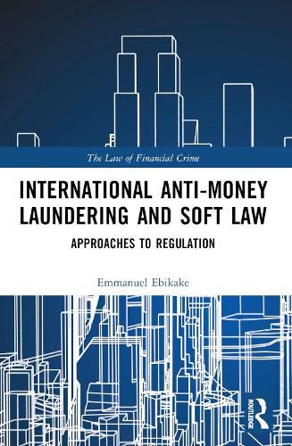 Cover image for International Anti-Money Laundering and Soft Law