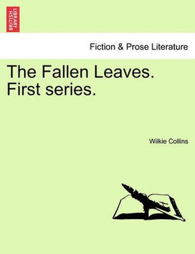 Cover image for The Fallen Leaves. First Series.Vol. III.