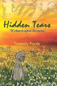 Cover image for Hidden Tears: It's Time To Expose The Enemy
