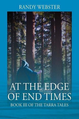 Cover image for At the Edge of End Times: Book III of The Tarra Tales