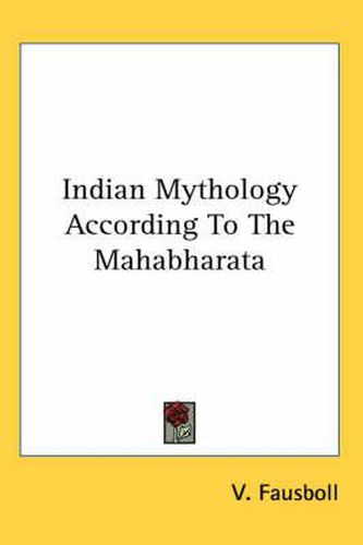 Cover image for Indian Mythology According to the Mahabharata