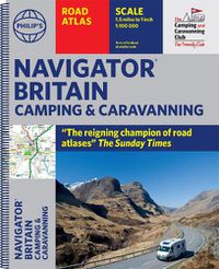 Cover image for Philip's Navigator Camping and Caravanning Atlas of Britain: (Fourth Edition Spiral binding)