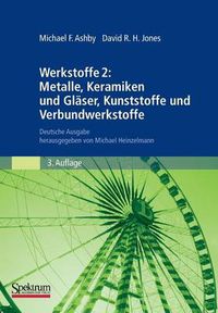 Cover image for Werkstoffe 2: Metalle, Keramiken Und Glaser, Kunststoffe Und Verbundwerkstoffe: Deutsche Ausgabe Herausgegeben Von Michael Heinzelmann