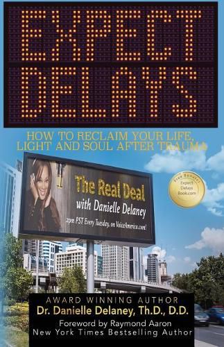 Cover image for Expect Delays: How to Reclaim Your Life, Light and Soul After Trauma