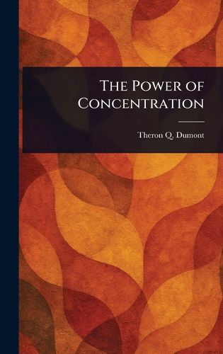 Cover image for The Power of Concentration