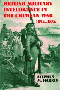 Cover image for British Military Intelligence in the Crimean War, 1854-1856