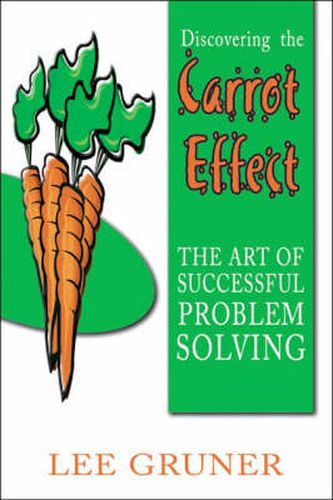 Cover image for Discovering the Carrot Effect: The Art of Successful Problem Solving