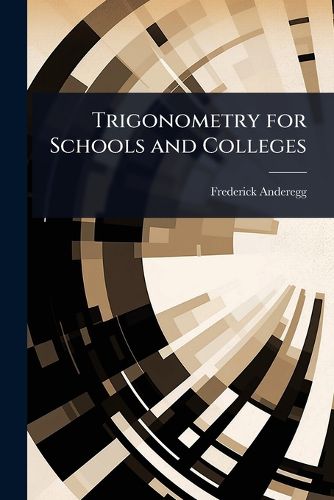 Cover image for Trigonometry for Schools and Colleges