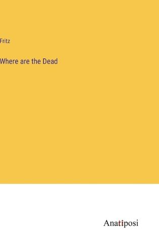 Cover image for Where are the Dead