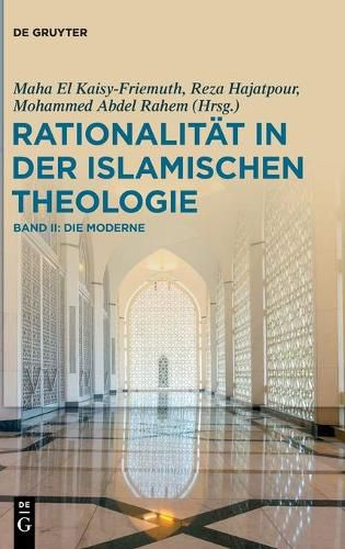 Cover image for Rationalitat in Der Islamischen Theologie: Band II: Die Moderne