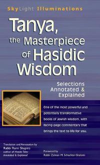 Cover image for Tanya the Masterpiece of Hasidic Wisdom: Selections Annotated & Explained