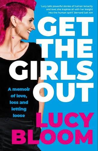 Cover image for Get the Girls Out: A Memoir of Love, Loss and Letting Loose