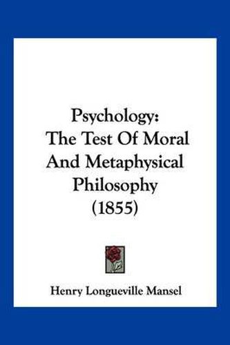 Psychology: The Test of Moral and Metaphysical Philosophy (1855)