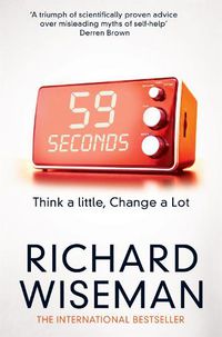 Cover image for 59 Seconds: Think a Little, Change a Lot