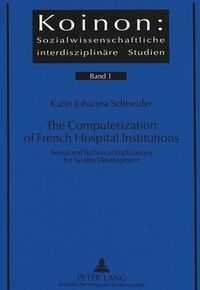 Cover image for Computerization of French Hospital Institutions: Social and Technical Implications for System Development