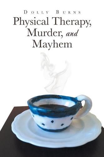 Cover image for Physical Therapy, Murder, and Mayhem