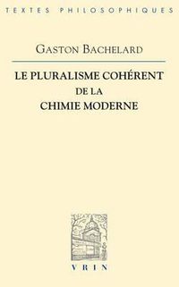 Cover image for Le Pluralisme Coherent de la Chimie Moderne