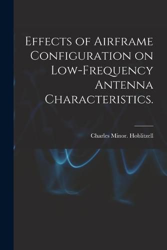 Cover image for Effects of Airframe Configuration on Low-frequency Antenna Characteristics.