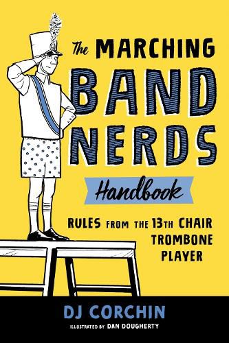 Cover image for The Marching Band Nerds Handbook: Rules from the 13th Chair Trombone Player